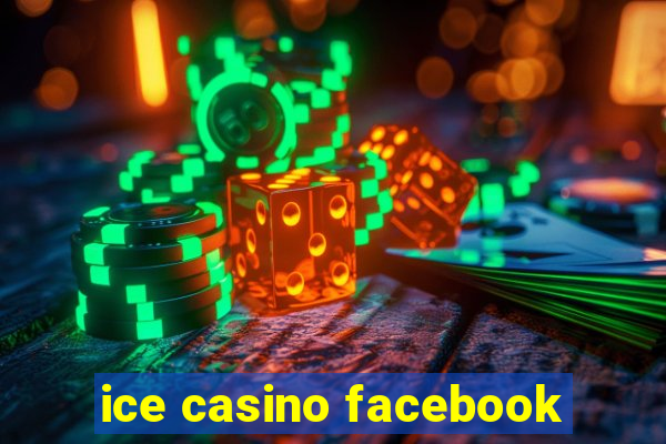 ice casino facebook